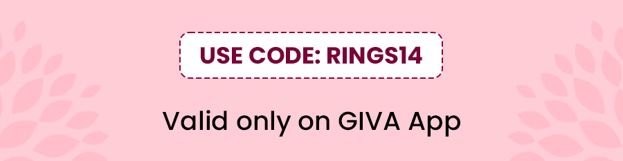 Use Code: RINGS14. Valid only on GIVA App